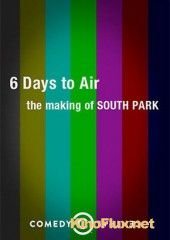 6 Days to Air: The Making of South Park (2011)