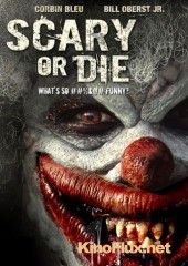 Бойся или умри (2012) Scary or Die