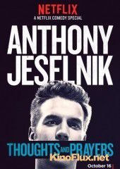 Энтони Джесельник: Мысли и молитвы (2015) Anthony Jeselnik: Thoughts and Prayers