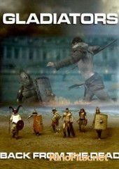 Гладиаторы: Возрождение (2010) Gladiators: Back from the Dead