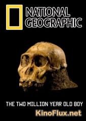 NG: Мальчик, которому два миллиона лет (2011) NG: The Two Million Year Old Boy
