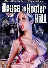 Дом на Хутер Хил (2004) The House on Hooter Hill