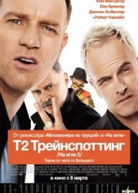 Т2 Трейнспоттинг / На игле 2 (2017) T2 Trainspotting