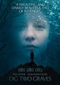 Вырой две могилы (2014) Dig Two Graves