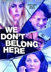 Нам здесь не место (2017) We Don't Belong Here