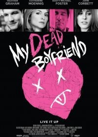 Мой мёртвый парень (2016) My Dead Boyfriend