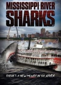 Акулы в Миссисипи (2017) Mississippi River Sharks