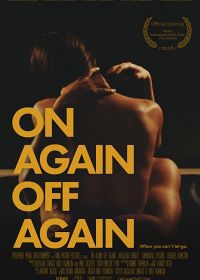 То вместе, то врозь (2016) On Again Off Again