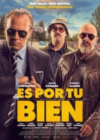 Для вашего блага (2017) Es por tu bien