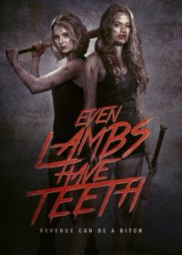 Даже у ягнят есть зубы (2015) Even Lambs Have Teeth