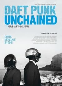 Освобожденные (2015) (2015) Daft Punk Unchained