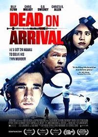 Смерть по прибытии (2017) Dead on Arrival