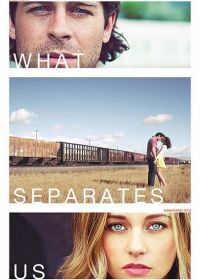 Что разделяет нас (2017) What Separates Us