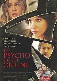 Психопатка, с которой она познакомилась в сети (2017) The Psycho She Met Online