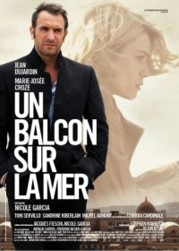 Балкон с видом на море (2010) Un balcon sur la mer