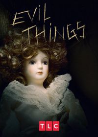 Злые вещи (2017) Evil Things