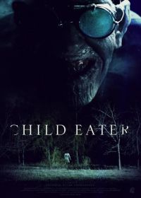 Пожиратель детей (2016) Child Eater