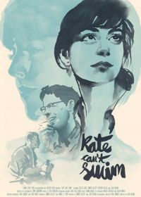 Кейт не умеет плавать (2017) Kate Can't Swim