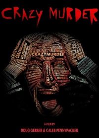 Сумасшедший убийца (2014) Crazy Murder