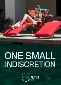 Один опрометчивый поступок (2017) One Small Indiscretion