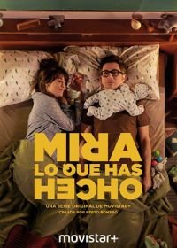 Смотри, что ты наделал (2018) Mira lo que has hecho