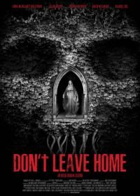 Не выходи из дома (2018) Don't Leave Home