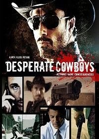 Шальные ковбои (2018) Desperate Cowboys