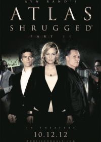 Атлант расправил плечи: Часть 2 (2012) Atlas Shrugged II: The Strike