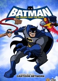 Бэтмен: Отвага и смелость (2008) Batman: The Brave and the Bold