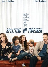 Разделенные вместе (2018) Splitting Up Together