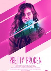 Недосломленная (2018) Pretty Broken