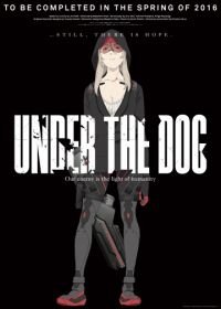 Побитые псы (2016) Under the Dog