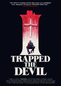 Я поймал Дьявола (2019) I Trapped the Devil