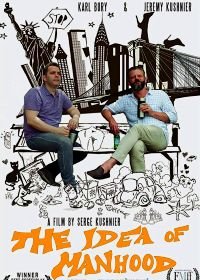 Идея зрелости (2018) The Idea of Manhood