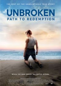 Несломленный: Путь к искуплению (2018) Unbroken: Path to Redemption