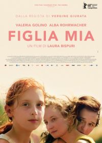 Дочь моя (2018) Figlia mia