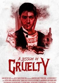 Урок жестокости (2018) A Lesson in Cruelty