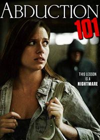 Похищение 101 (2019) Abduction 101