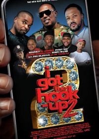 Аферисты 2 (2019) I Got the Hook Up 2