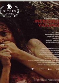 Невероятное насилие (2018) Incredible Violence