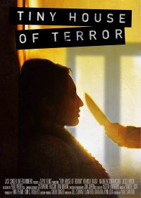 Дом страха (2017) Tiny House of Terror