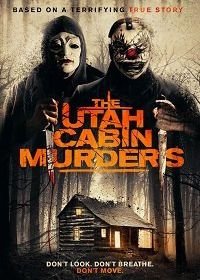 Убийства в коттедже в Юте (2019) The Utah Cabin Murders