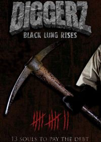 Копатель: Начало (2017) Diggerz: Black Lung Rises