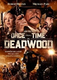 Однажды в Дэдвуде (2019) Once Upon a Time in Deadwood