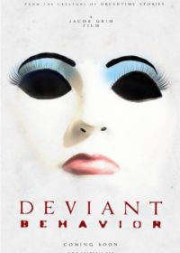 Девиантное поведение (2018) Deviant Behavior