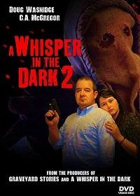 Шёпот во тьме 2 (2017) A Whisper in the Dark 2