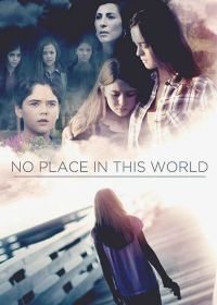 В этом мире мне места нет (2017) No Place in This World