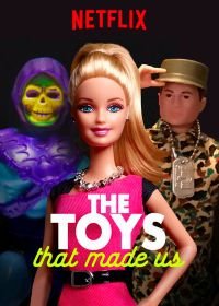 Игрушки, которые сделали нас (2017) The Toys That Made Us