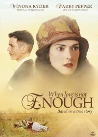 Когда любви недостаточно: История Лоис Уилсон (2010) When Love Is Not Enough: The Lois Wilson Story