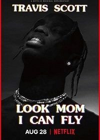 Трэвис Скотт: Смотри, мама, я могу летать (2019) Travis Scott: Look Mom I Can Fly